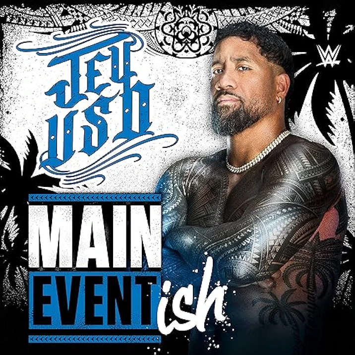 Main Event Ish ジェイ・ウーソ